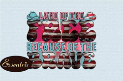 land of the free because of the brave design 69