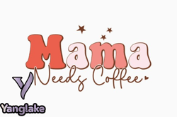 mama, mother day png, mother day png needs coffee design 411