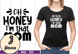 oh honey i am that mom svg design 28