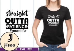 straight outta patience momlife svg design 39