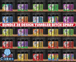 Bundle 28 Design Tumbler Bitch Spray, Rainbow Bitch Spray, Bitch Be Gone 20oz 67