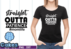 straight outta patience momlife svg design 39