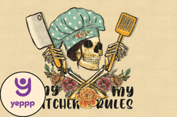 my kitchen my rules sublimation png design 114