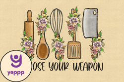 choose your weapon sublimation png design 117