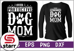 over protective dog mom design 47