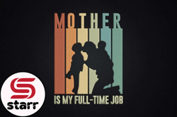 mother is my full-time job design 77