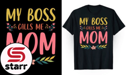 my boss calls me mom t-shirt design 107