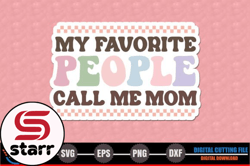 my favorite people call me mom design 224