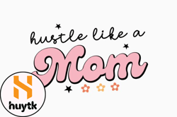 hustle like a mom design 410