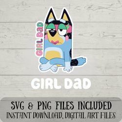 girl dad svg - bandit svg - bluey svg - funny bandit - digital download - fun crafting - svg and png files included 1