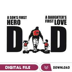 calgary flames dad a sons first hero daughters first love svg, fathers day gift, baseball fan svg, dad shirt, fathers da