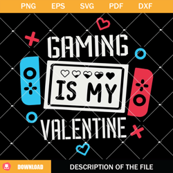 gaming is my valentine svg, gamer valentine svg, kids svg