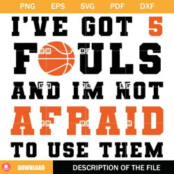 ive got 5 fouls and im no afraid to use them basketball mom svg,nfl svg, nfl foodball