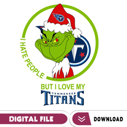 grinch santa christmas svg, i hate people but i love my tennessee titan svg, tennessee titan svg, nfl teams svg