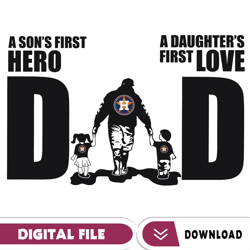 houston astros dad a sons first hero daughters first love svg, fathers day gift, baseball fan svg, dad shirt, fathers da