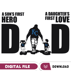 kansas city royals dad a sons first hero daughters first love svg, fathers day gift, baseball fan svg, dad shirt, father