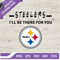 Steelers Ill Be There For You SVG, Pittsburgh Steelers NFL SVG, Football Season SVG, Steelers Team SVG,NFL svg, Football