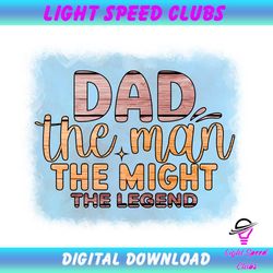 dad the man the might the legend watercolor png