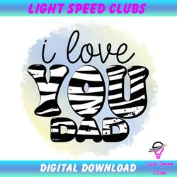 i love you dad zebra watercolor png