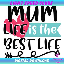 mum life is the best life mother day arrow png