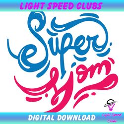 super mom svg cut file