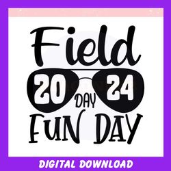 field day fun day 2024 ,trending, mothers day svg, fathers day svg, bluey svg, mom svg, dady svg.jpg