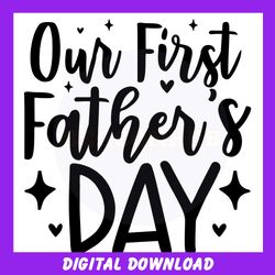 our first fathers day svg best dad ever file for cricut