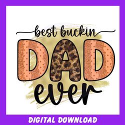 best buckin dad ever leopard png happy fatherd day watercolor