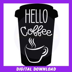 hello coffee cup mother day svg