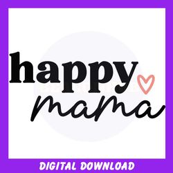 happy mama love mother day svg