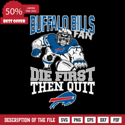 Buffalo Bills Fan Die First Then Quit Svg, Buffalo Bills Nfl Svg, Png, Dxf, Eps.