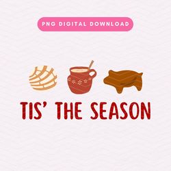 tis the season png, christmas sublimation graphic, pan dulce png, funny christmas png