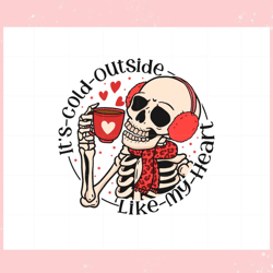 its cold outside like my heart svg, valentine svg,valentine day svg,valentine day,happy valentine