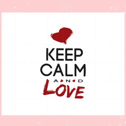 keep calm and love valentines day svg graphic designs files, valentine svg,valentine day svg,valentine day,happy valenti