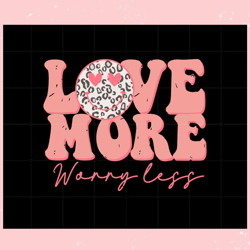 love more worry less smile face svg, valentine svg,valentine day svg,valentine day,happy valentine