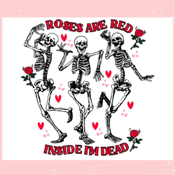 roses are red inside me dead dancing skeleton png, valentine svg,valentine day svg,valentine day,happy valentine