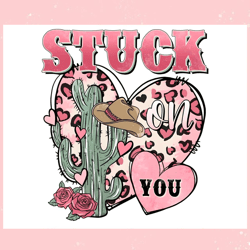 stuck on you cactus western valentines day png, valentine svg,valentine day svg,valentine day,happy valentine