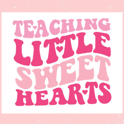 teaching little sweethearts valentine svg, valentine svg,valentine day svg,valentine day,happy valentine