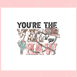 you are the yee to my haw png valentines day , valentine svg,valentine day svg,valentine day,happy valentine