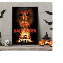 michael myers let it burn poster horror characters halloween kills movies art scary movie posters