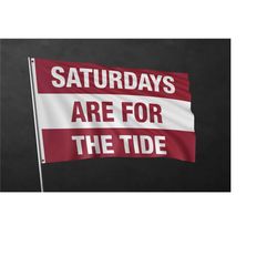 alabama crimson tide flag - saturdays are for the tide - 100 polyester - multiple sizes - man cave - outdoor flag - side