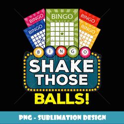 shake those balls funny bingo player bingo novelties - png transparent sublimation file