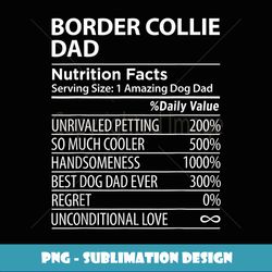 Border Collie Dad Nutrition Facts Funny Border Collie - Png Transparent Sublimation File