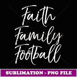 christian football quote for women faith family football - digital sublimation download file