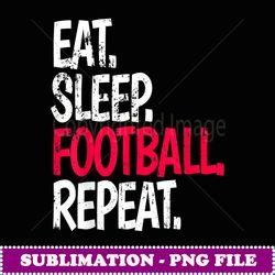 eat sleep football repeat distressed t gift - png sublimation digital download