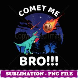 come me bro funny boxing t rex dinosaur pun exincion - png sublimation digital download