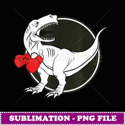 funny trex boxing boxing gloves joke - modern sublimation png file