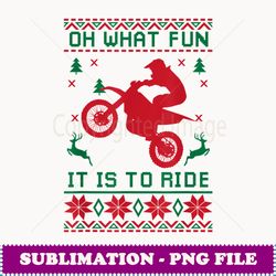 oh what fun it is to ride dirt bike christmas motocross - aesthetic sublimation digital file