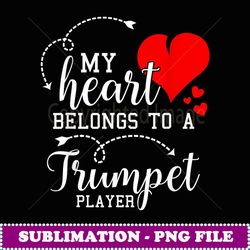 i love my trumpet player husband wife gifts valentines - sublimation digital download