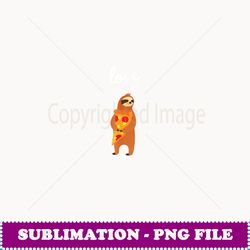 love at first bite cute sloth with pizza slice valentine's - premium sublimation digital download